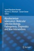 Mycobacterium Tuberculosis: Molecular Infection Biology, Pathogenesis, Diagnostics and New Interventions (eBook, PDF)