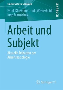 Arbeit und Subjekt (eBook, PDF) - Kleemann, Frank; Westerheide, Jule; Matuschek, Ingo