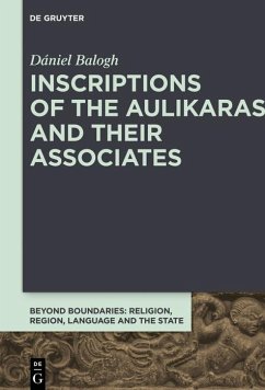 Inscriptions of the Aulikaras and Their Associates (eBook, PDF) - Balogh, Dániel