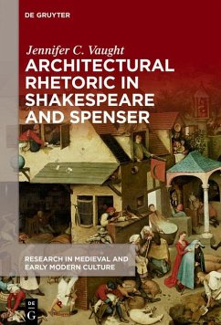 Architectural Rhetoric in Shakespeare and Spenser (eBook, PDF) - Vaught, Jennifer C.