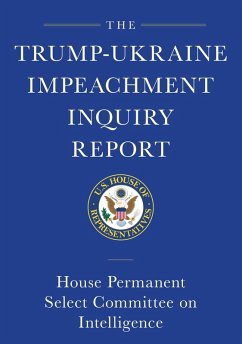 The Trump-Ukraine Impeachment Inquiry Report and Report of Evidence in the Democrats' Impeachment Inquiry in the House of Representatives (eBook, ePUB) - House Permanent Select Committee