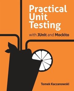 Practical Unit Testing with JUnit and Mockito - Kaczanowski, Tomek