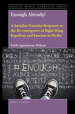 Enough Already! a Socialist Feminist Response to the Re-Emergence of Right Wing Populism and Fascism in Media - Agostinone-Wilson, Faith