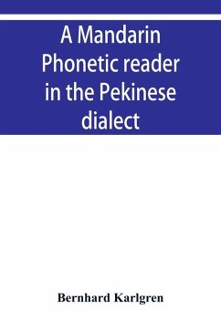 A mandarin phonetic reader in the Pekinese dialect - Karlgren, Bernhard