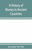 A history of money in ancient countries from the earliest times to the present