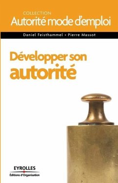 Développer son autorité - Feisthammel, Daniel; Massot, Pierre