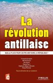 La révolution antillaise: Quelle place pour l'outre-mer dans la République ?