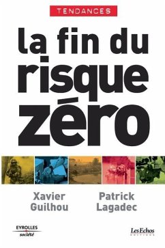 La fin du risque zéro - Guilhou, Xavier; Lagadec, Patrick