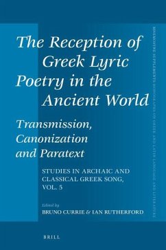 The Reception of Greek Lyric Poetry in the Ancient World: Transmission, Canonization and Paratext