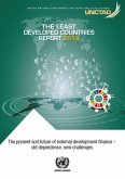 The Least Developed Countries Report 2019: The Present and Future of External Development Finance - Old Dependence, New Challenges