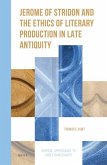 Jerome of Stridon and the Ethics of Literary Production in Late Antiquity