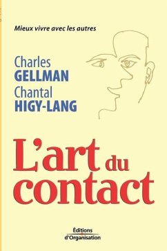 L'art du contact: Mieux vivre avec les autres - Higy-Lang, Chantal; Gellman, Charles