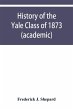 History of the Yale Class of 1873... - Bild 1