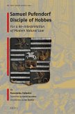 Samuel Pufendorf Disciple of Hobbes: For a Re-Interpretation of Modern Natural Law