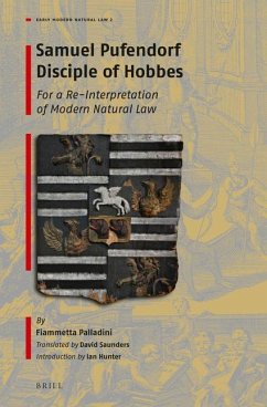 Samuel Pufendorf Disciple of Hobbes: For a Re-Interpretation of Modern Natural Law - Palladini, Fiammetta
