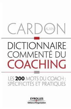 Dictionnaire commenté du coaching - Cardon, Alain