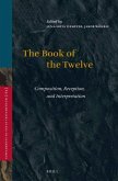 The Book of the Twelve: Composition, Reception, and Interpretation