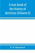 A text-book of the history of doctrines... - Bild 1