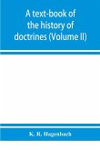 A text-book of the history of doctrines (Volume II)