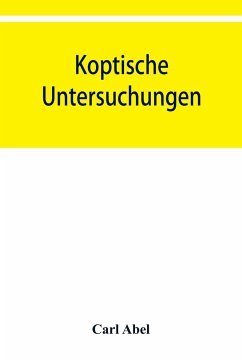 Koptische Untersuchungen - Abel, Carl