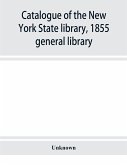 Catalogue of the New York State library, 1855
