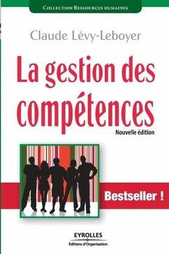 La gestion des compétences: Une démarche essentielle pour la compétitivité des entreprises ! - Lévy-Leboyer, Claude