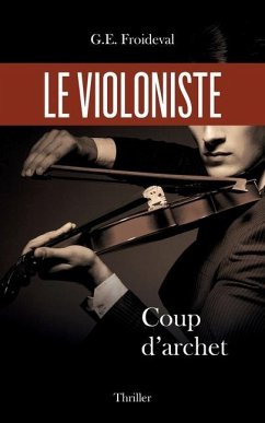 Le violoniste: Coup d'archet - Froideval, G. E.