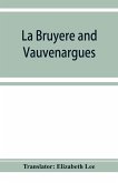 La Bruye¿re and Vauvenargues