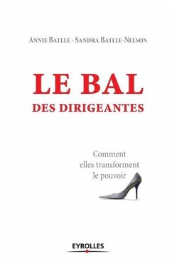 Le bal des dirigeantes: Comment elles transforment le pouvoir - Batlle, Annie; Batlle-Nelson, Sandra