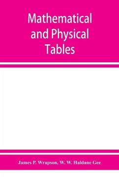 Mathematical and physical tables, for the use of students in technical schools and colleges - P. Wrapson, James; W. Haldane Gee, W.