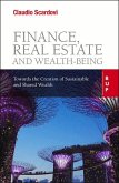 Finance, Real Estate and Wealth-Being: Towards the Creation of Sustainable and Shared Wealth
