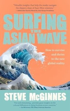 Surfing the Asian Wave: How to Survive and Thrive in the New Global Reality - McGinnes, Steve