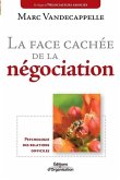 La face cachée de la négociation: Psychologie des relations difficiles