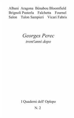 Georges Perec trent'anni dopo - Albani, Paolo; Bénabou, Marcel; Bloomfield, Camille
