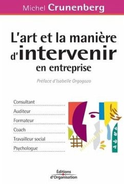 L'art et la manière d'intervenir en entreprise - Crunenberg, Michel