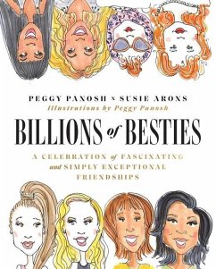 Billions of Besties: A Celebration of Fascinating and Simply Exceptional Friendships - Panosh, Peggy; Arons, Susie
