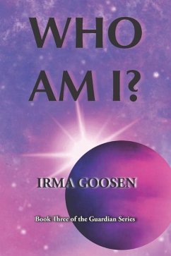 Who Am I?: Book 3 in the Guardian Series - Goosen, Irma