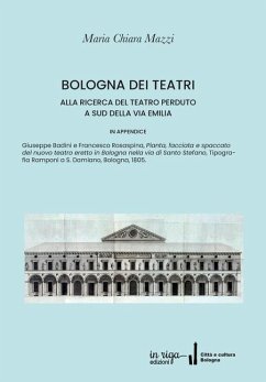 Bologna Dei Teatri: Alla ricerca del teatro perduto - Mazzi, Maria Chiara