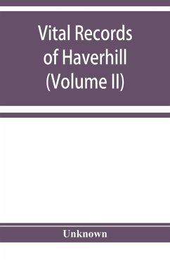 Vital records of Haverhill, Massachusetts, to the end of the year 1849 (Volume II) Marriages and Deaths - Unknown