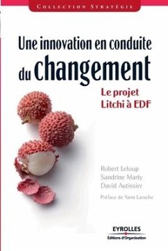 Une innovation en conduite du changement: Le projet Litchi à EDF - Autissier, David; LeLoup, Robert; Marty, Sandrine