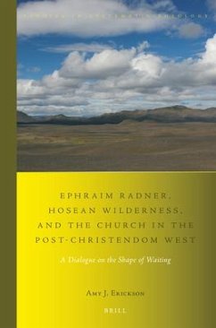 Ephraim Radner, Hosean Wilderness, and the Church in the Post-Christendom West - J Erickson, Amy