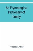 An etymological dictionary of family and Christian names