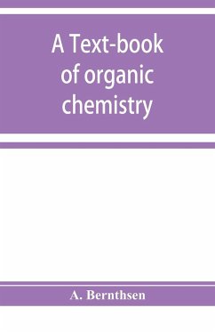 A text-book of organic chemistry - Bernthsen, A.