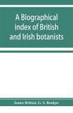 A biographical index of British and Irish botanists