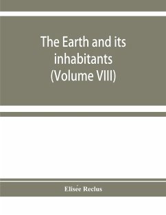 The earth and its inhabitants - Reclus, Elise¿e