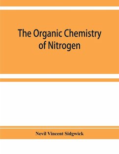 The organic chemistry of nitrogen - Vincent Sidgwick, Nevil