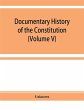 Documentary history of the Constitution... - Bild 1