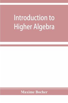 Introduction to higher algebra - Bocher, Maxime