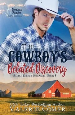 The Cowboy's Belated Discovery: A Montana Ranches Christian Romance - Comer, Valerie