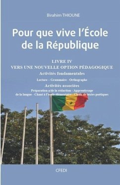 Pour que vive l'École de la République: Livre IV - Thioune, Birahim